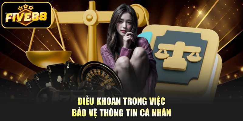 Điều khoản trong việc bảo vệ thông tin cá nhân