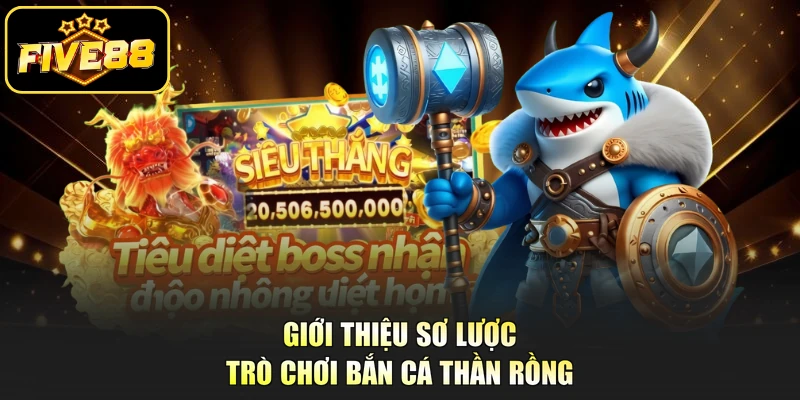 Giới thiệu sơ lược trò chơi Bắn Cá Thần Rồng