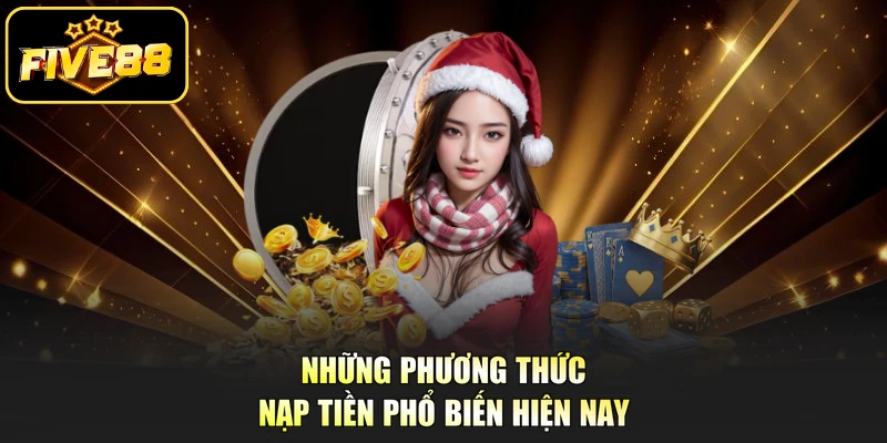 Những phương thức nạp tiền phổ biến hiện nay